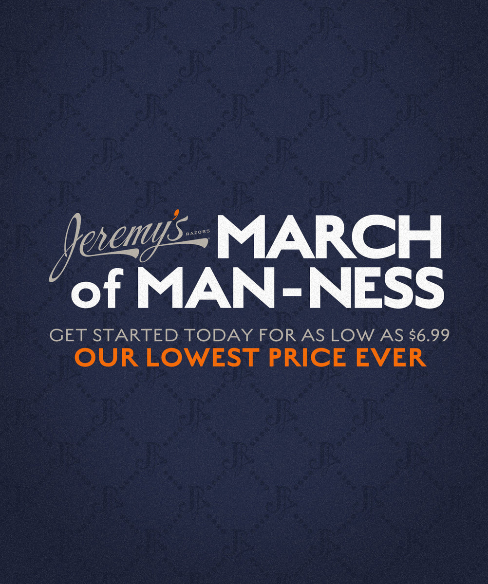 Jeremy's March of Man-ness. Get started today for as low as $6.99. Our LOWEST PRICE EVER.
