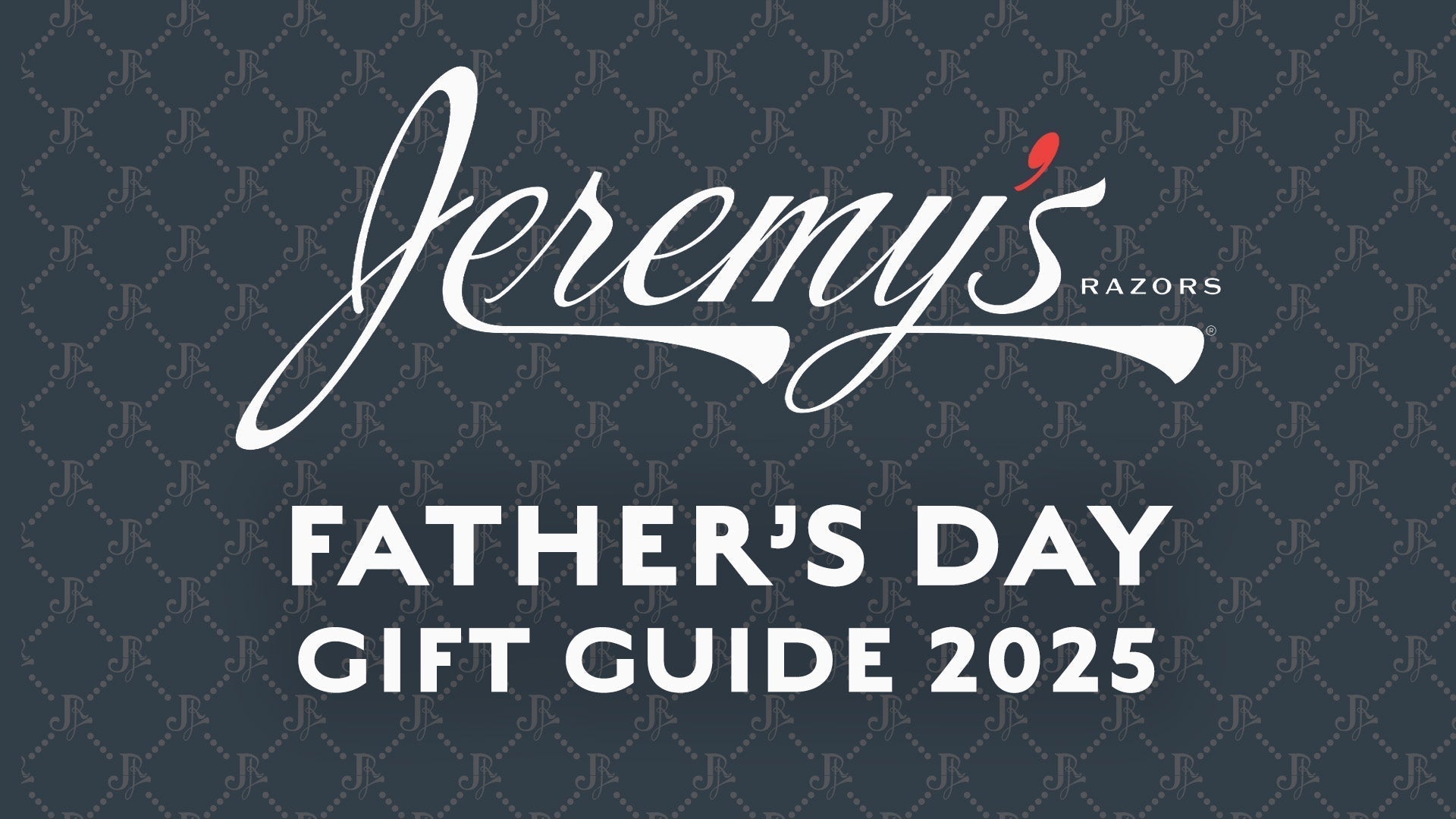 Jeremy Gift The Ultimate Jeremy's Razors Father's Day Gift Guide for 2025