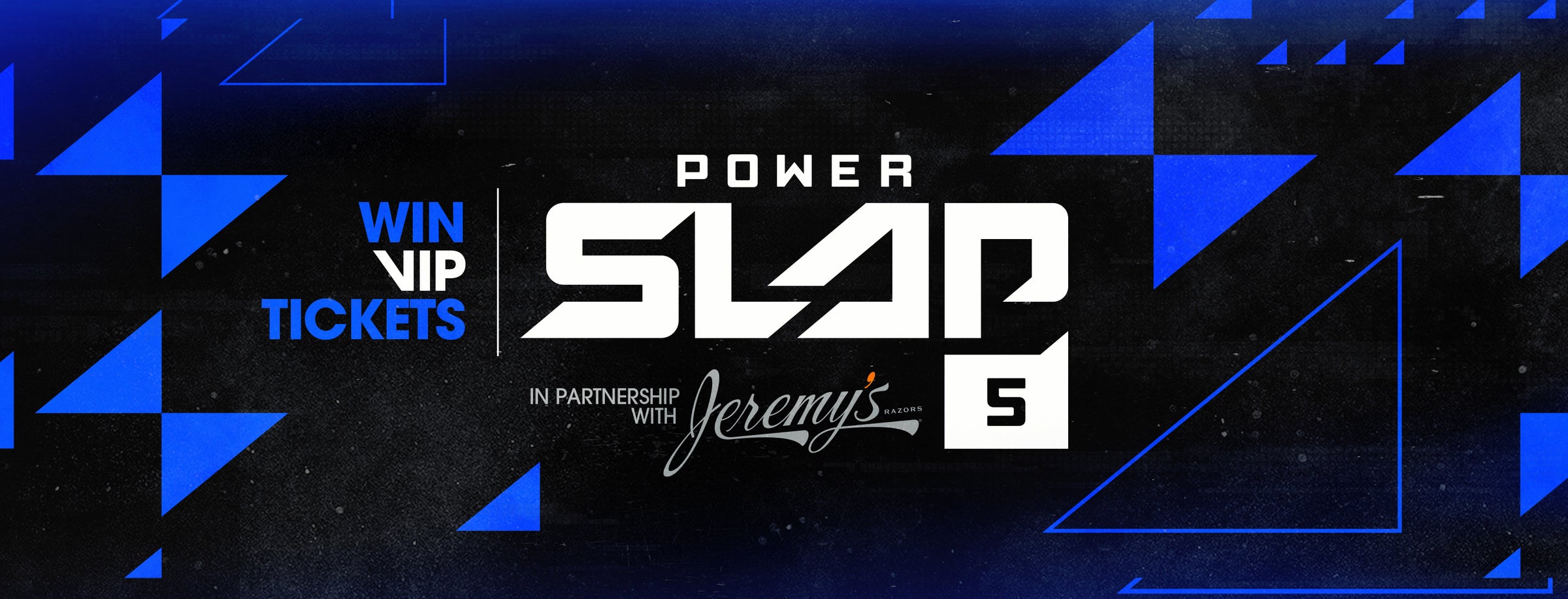 Win VIP Tickets to Power Slap 5 in Partnership with Jeremy's Razors.